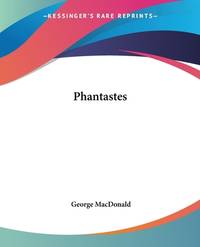 Phantastes by George MacDonald - 2004-06-01