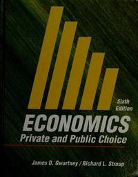 Economics: Private and Public Choice by James D. Gwartney - 1992