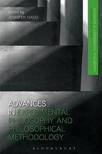 Advances in Experimental Philosophy and Philosophical Methodology (Advances in Experimental...