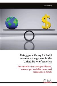 Using game theory for hotel revenue management in the United States of America: Sustainability...