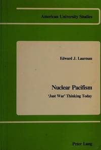 NUCLEAR PACIFISM: 'JUST WAR' THINKING TODAY