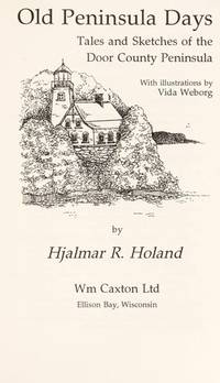 Old Peninsula Days: Tales and Sketches of the Door County Peninsula