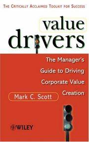 VALUE DRIVERS: THE MANAGER'S GUIDE TO DRIVING CORPORATE VALUE CREATION