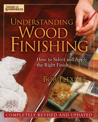 cover of Understanding Wood Finishing: How to Select and Apply the Right Finish