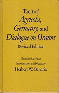 Tacitus' Agricola, Germany, and Dialogue on Orators: Agricola, Germany, and Dialogue on Oraters, Revised Ed. (Oklahoma Series in Classical Culture)