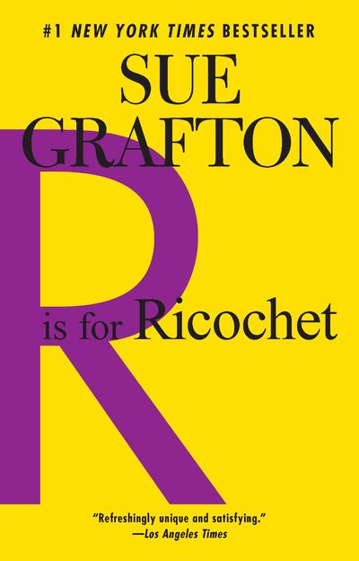 R Is for Ricochet: A Kinsey Millhone Novel