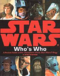 Star Wars Who's Who: A Pocket Guide To The Characters Of The Star Wars Trilogy