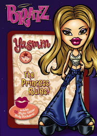 BRATZ! Yasmin: The Princess Rules by Nancy Krulik - July 2003