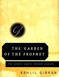 The Garden of the Prophet (Kahlil Gibran Pocket Library)