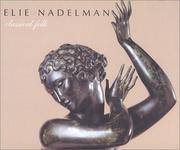 Elie Nadelman: Classical Folk by Elie Nadelman; Suzanne Ramljak; Avis Berman; Valerie J. Fletcher; Klaus Kertess; Cynthia Nadelman; Corporate Author-American Federation of Arts; Corporate Author-Marion Koogler McNay Art Museum; Corporate Author-Frick Art & Historical Center - 2001-07