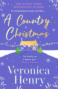 A Country Christmas: The Heartwarming and Unputdownable Festive Romance to Escape with This...