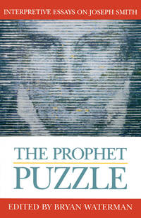 The Prophet Puzzle:  Interpretive Essays on Joseph Smith