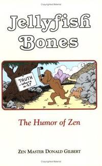 Jellyfish Bones : The Humor of Zen; by Donald Gilbert - Paperback - from Wheen O'Books (SKU: 21018)