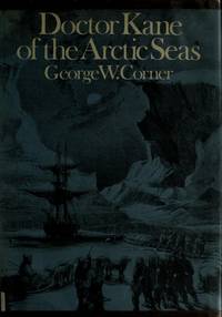 Doctor Kane of the Arctic Seas by Corner, George W