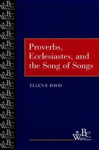 Proverbs, Ecclesiastes, and the Song of Songs (WBC) (Westminster Bible Companion)
