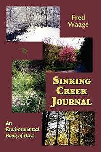 Sinking Creek Journal: An Environmental Book of Days