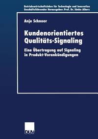Kundenorientiertes Qualitaets-Signaling: Eine Uebertragung auf Signaling in...