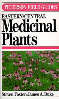 Medicinal Plants of Eastern and Central North America (Peterson Field Guides) (Peterson Field...