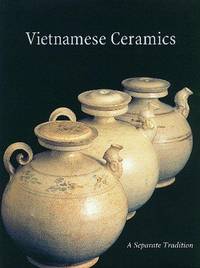 Vietnamese Ceramics: A Separate Tradition