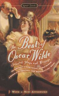 image of The Best of Oscar Wilde: Selected Plays and Writings (Signet Classics)