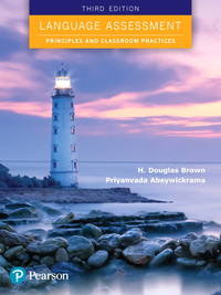 Language Assessment: Principles and Classroom Practices (3rd Edition)