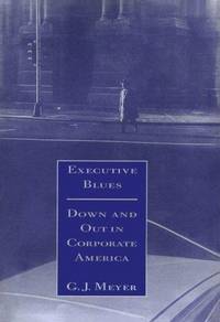 Executive Blues: Down and Out in Corporate America