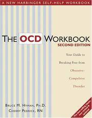 The OCD Workbook: Your Guide to Breaking Free from Obsessive-Compulsive Disorder