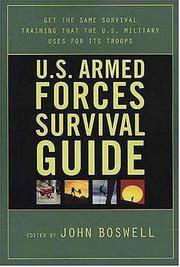 U.S. Armed Forces Survival Guide: The Same Survival Training the U.S. Military Uses for Its Troops