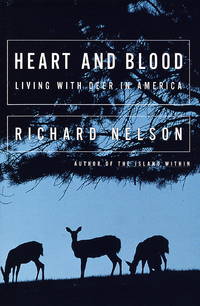 Heart and Blood : Living with Deer in America