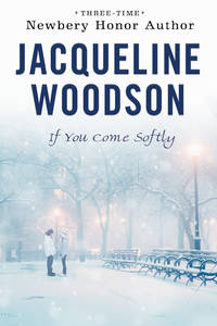 If You Come Softly by Jacqueline Woodson