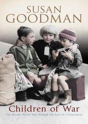 Children of War The Second World War Through the Eyes of a Generation by Susan Goodman - Hardcover - 2005 - from Eric T.Moore Books (SKU: 094980)