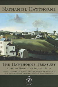 The Hawthorne Treasury: Complete Novels and Selected Tales (Modern Library)
