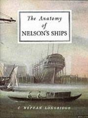 Anatomy of Nelson&#039;s Ships by C Nepean Longridge - 1994-09-01