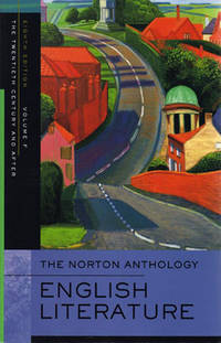 The Norton Anthology of English Literature: The Twentieth Century and After by M. H. Abrams, Stephen Greenblatt, Jahan Ramazani et Jon Stallworthy - 2005