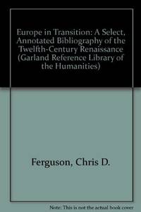Europe in Transition: A Select, Annotated Bibliography of the Twelfth-Century Renaissance