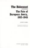 The Holocaust: The Fate of European Jewry, 1932-1945. Translated from the Hebrew by Ina Friedman and Haya Galai