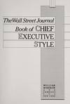 The Wall Street Journal Book of Chief Executive Style