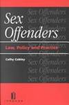 Sex Offenders: Law Policy and Practice