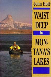 Waist Deep in Montana's Lakes