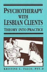 PSYCHOTHERAPY WITH LESBIAN CLIENTS: THEORY INTO PRACTICE