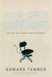 Our Own Devices: The Past and Future of Body Technology