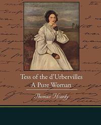 Tess of the d Urbervilles A Pure Woman by Hardy, Thomas