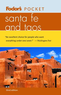 Santa Fe and Taos : The All-in-One Guide to Fun-Filled Days and Nights Packed with Places to Eat, Sleep, Play, and Relax by Fodor's Travel Publications, Inc. Staff - 2003