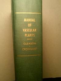 Manual of Vascular Plants of Northeastern United States and Adjacent Canada by Cronquist, Arthur, Gleason, Henry Allan