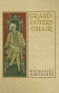 cover of Grandfather's Chair: A History for Youth