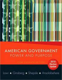 image of American Government: Power and Purpose (Core Eleventh Edition, 2010 Election Update (without policy chapters))
