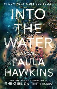 Into the Water: A Novel by Hawkins, Paula - 2018-05-01