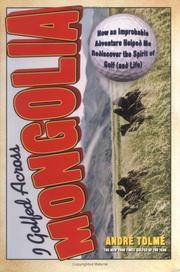 I Golfed Across Mongolia: How An Improbable Adventure Helped Me Rediscover The Spirit Of Golf...