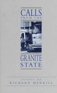 CALLS FROM THE GRANITE STATE - STORIES BY RICHARD MERRILL