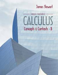 Single Variable Calculus: Concepts and Contexts (with Tools for Enriching Calculus, Interactive...